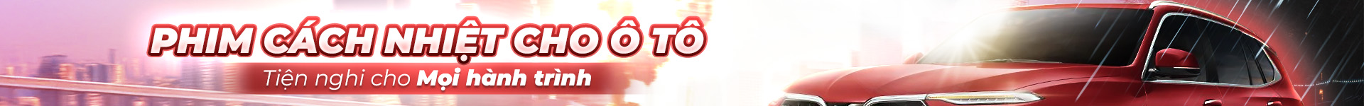 PHIM CÁCH NHIỆT Ô TÔ